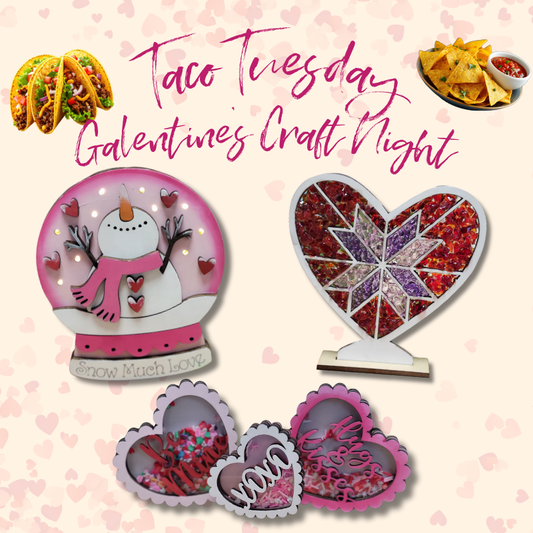 2/10 @6pm Galentine’s Taco Tuesday & Craft Night